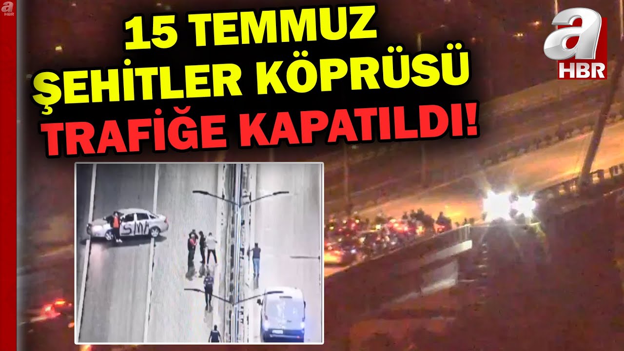 15 Temmuz Şehitler Köprüsü çift yönlü trafiğe kapatıldı! Çok sayıda ekip bölgede | A Haber