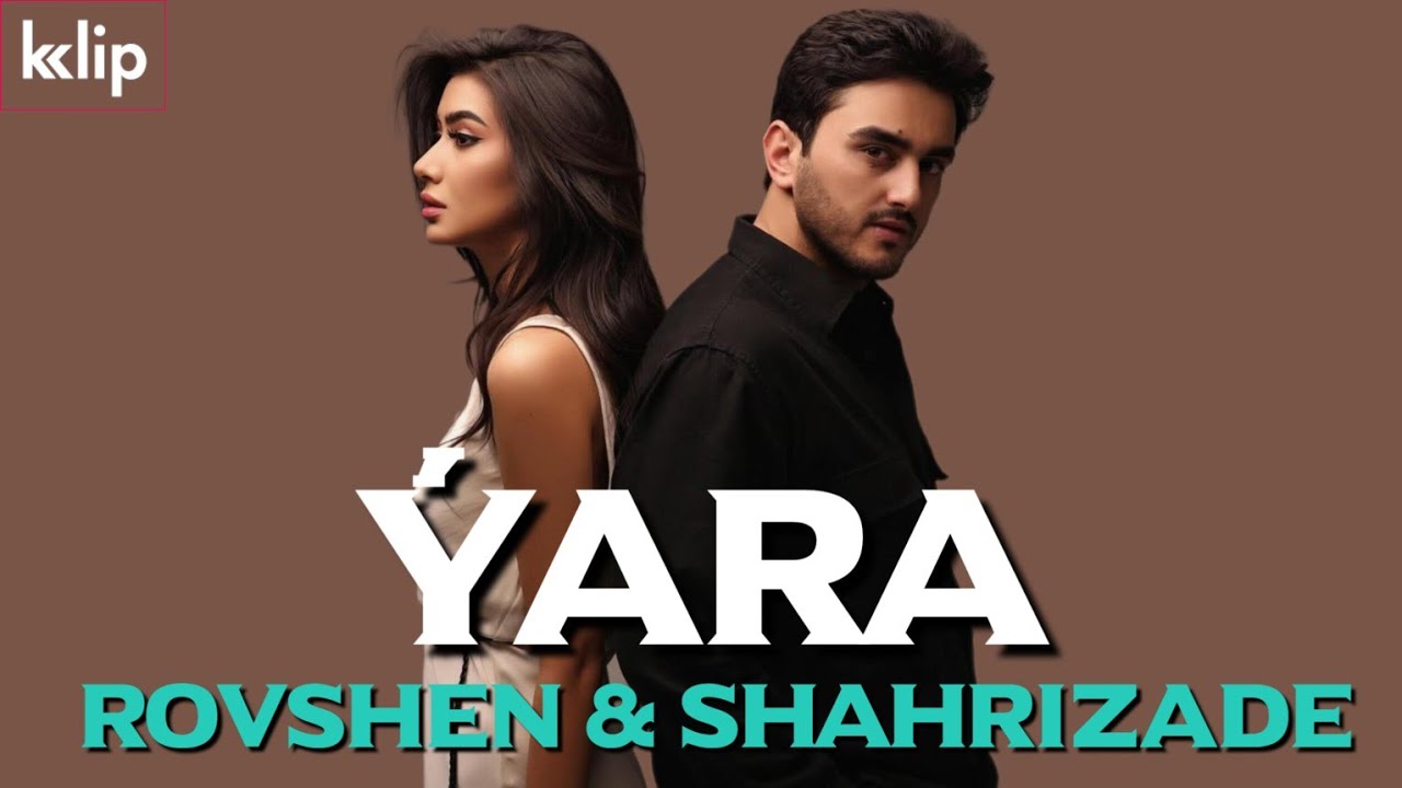 ROVSHEN ft SHAHRIZADE - Yara 