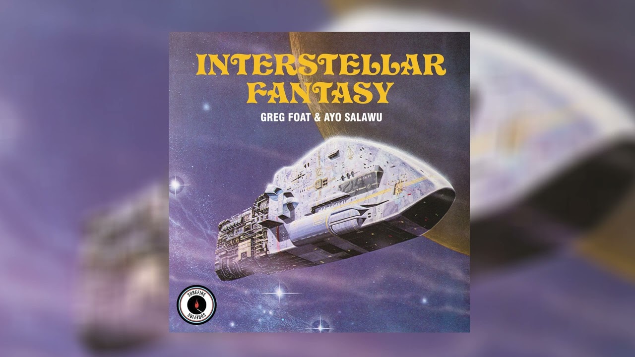 Greg Foat & Ayo Salawu - Interstellar Fantasy (2023) Full Album