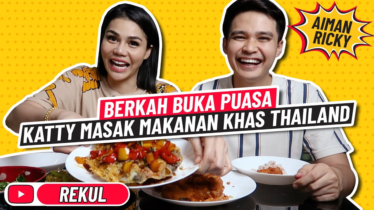 BERKAH BUKA PUASA KATTY MASAK MAKANAN KHAS THAILAND