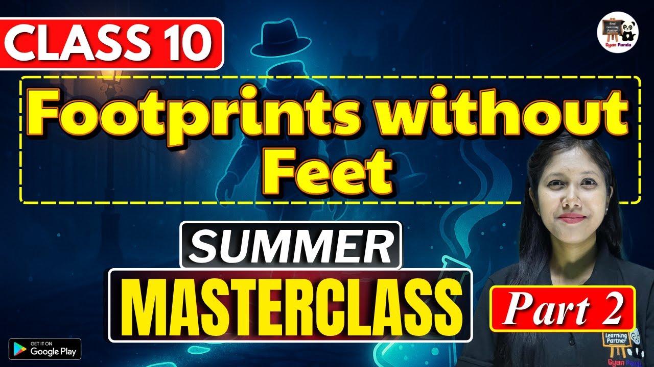 Class 10 English | Footprints without Feet | Part 2 | Summer Masterclass | SEBA/ASSEB | HSLC 2026