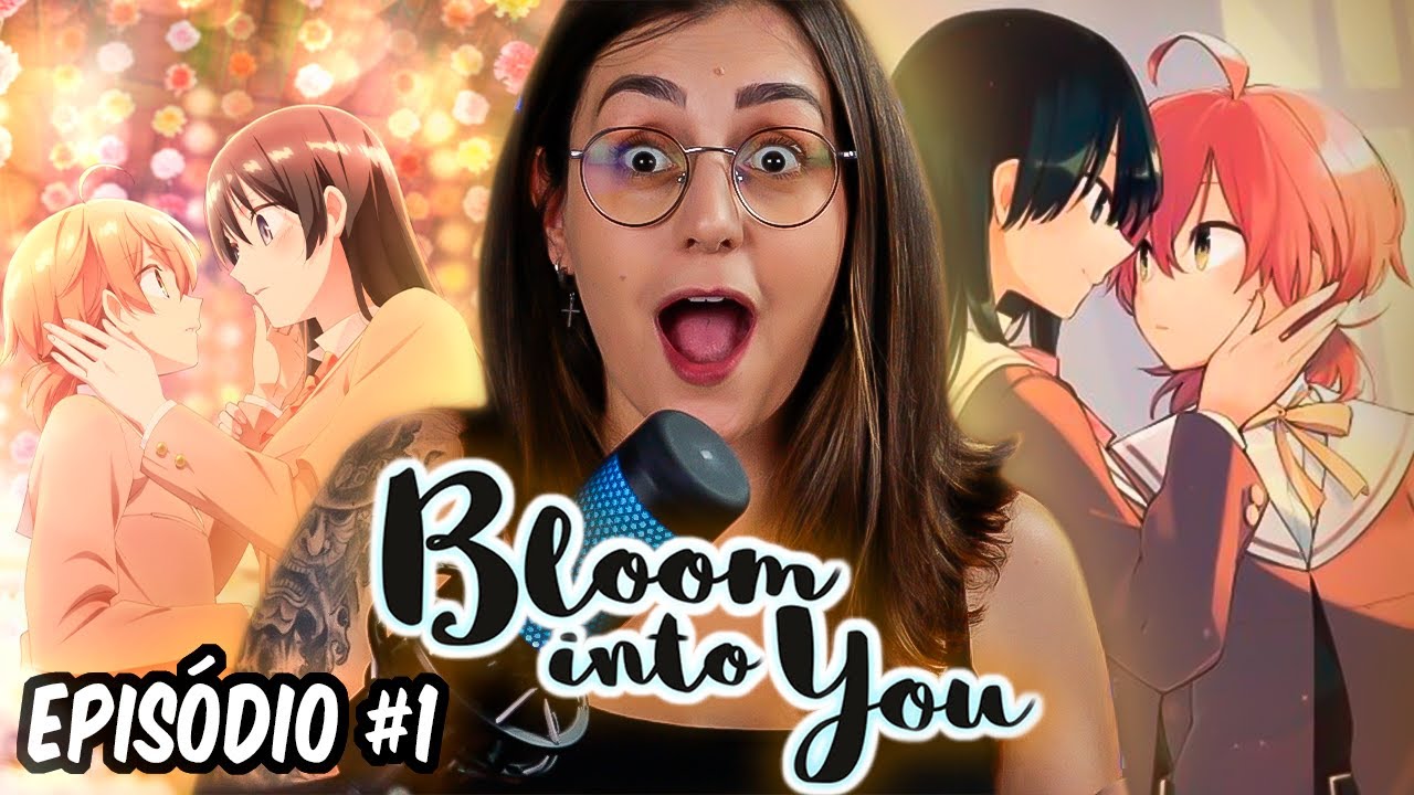 REAGINDO A BLOOM INTO YOU - Episódio 1