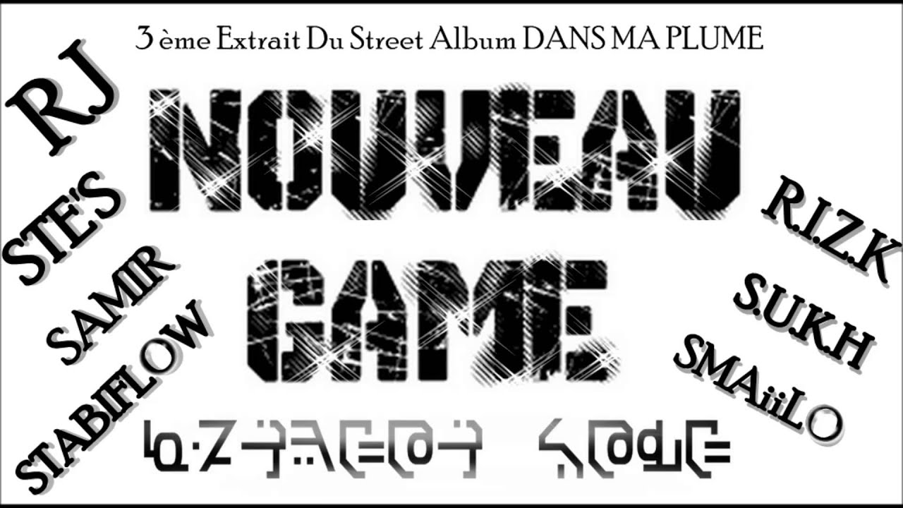 RJ Feat Ste's, Samir, Stabiflow, R.I.Z.K, Smailo Et S.U.K.H - Nouveau Game