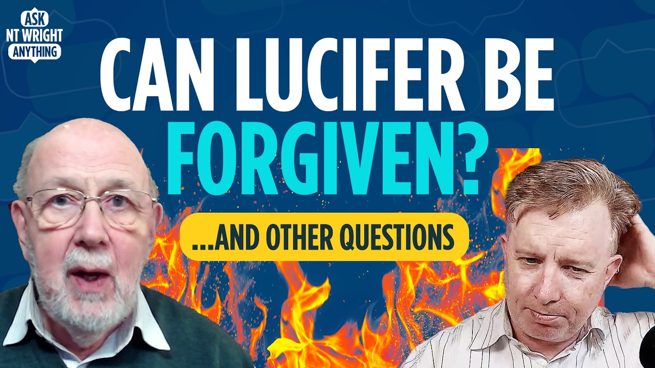 Is abortion ever justified? Can Lucifer be forgiven? NT Wright answers your questions