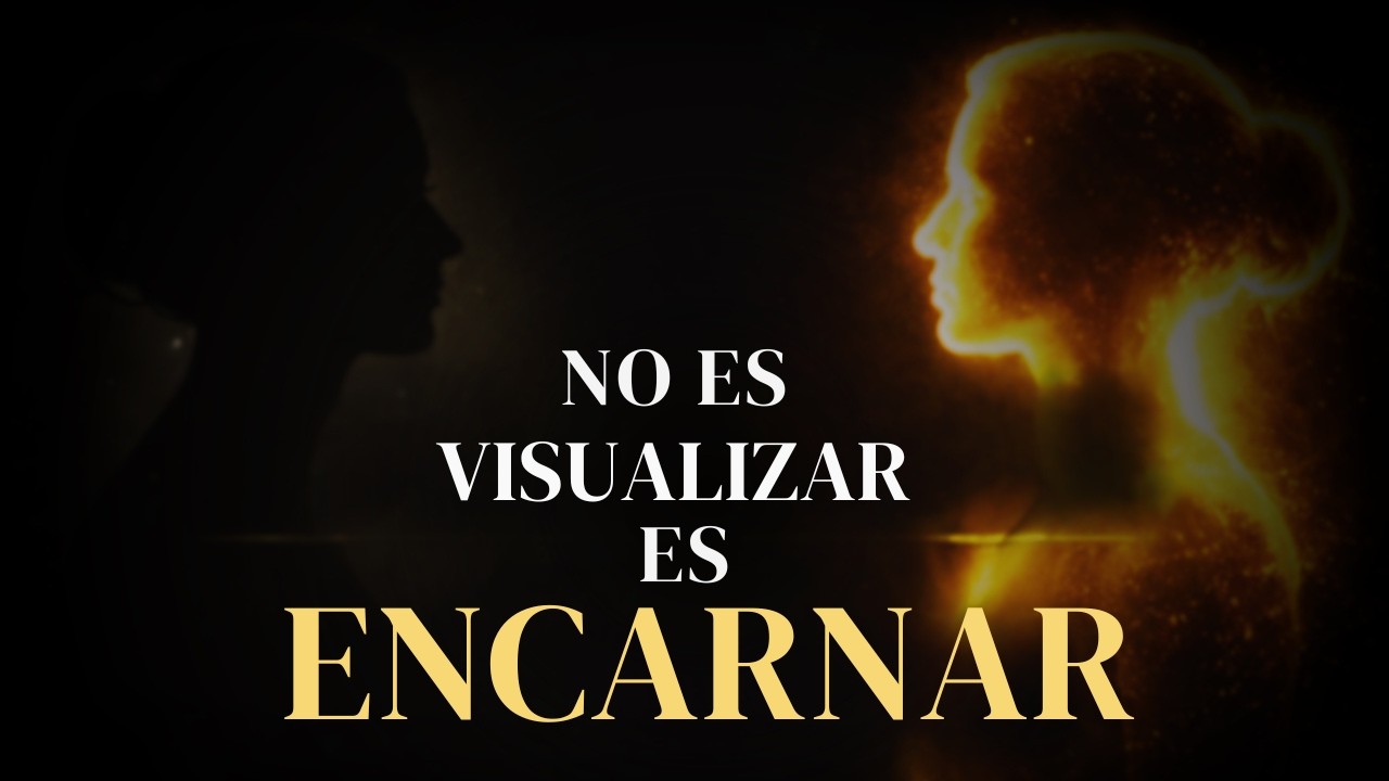 No Es Visualizar… Es Encarnar | La Verdad Que Cambia Tu Realidad!
