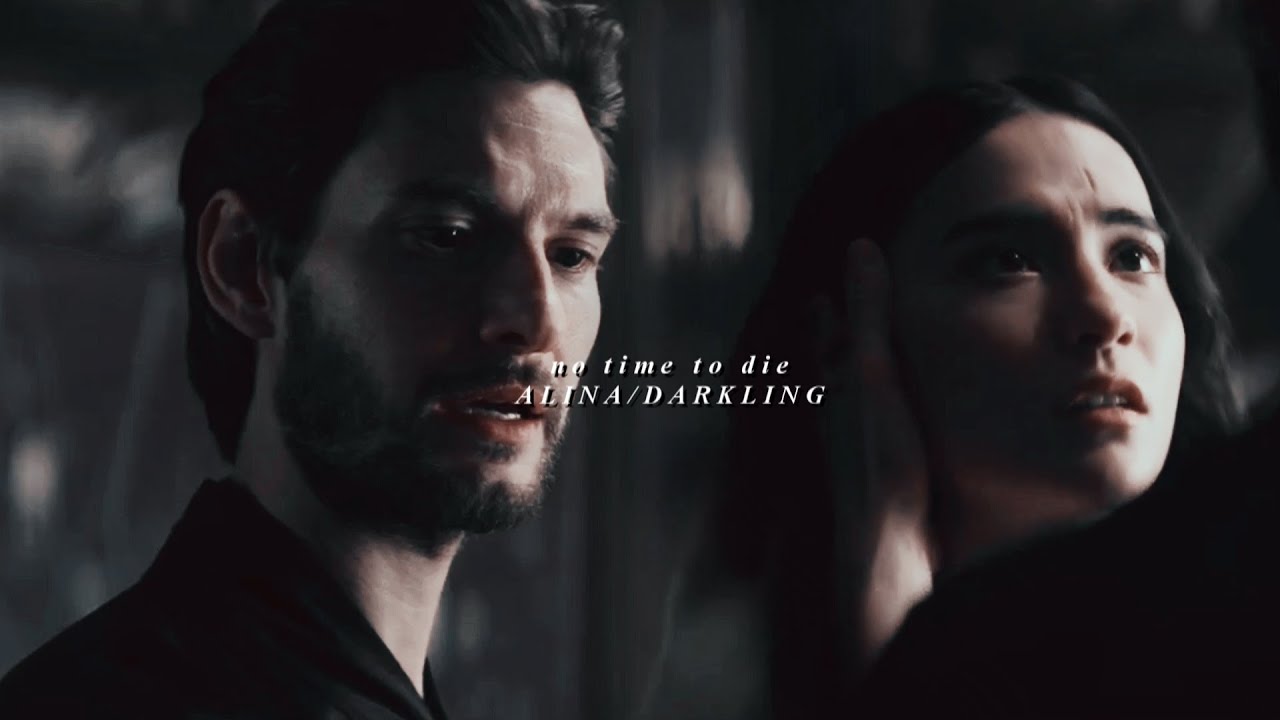 Alina & The Darkling I No Time to Die