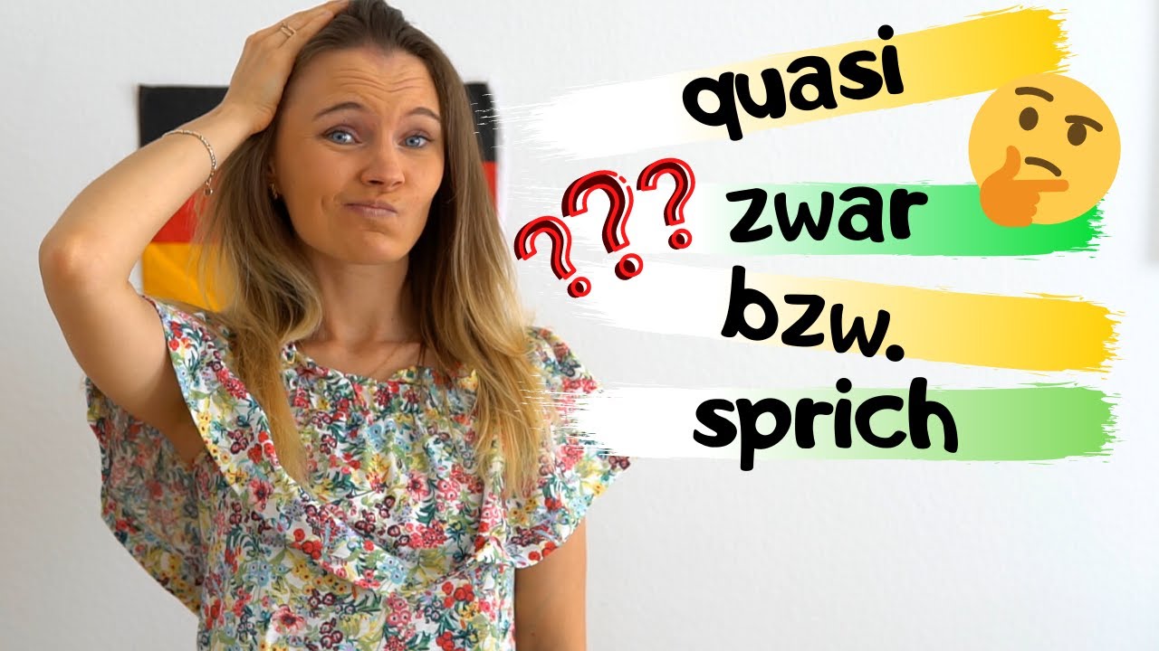 Deutsche Füllwörter | quasi, zwar, bzw., sprich