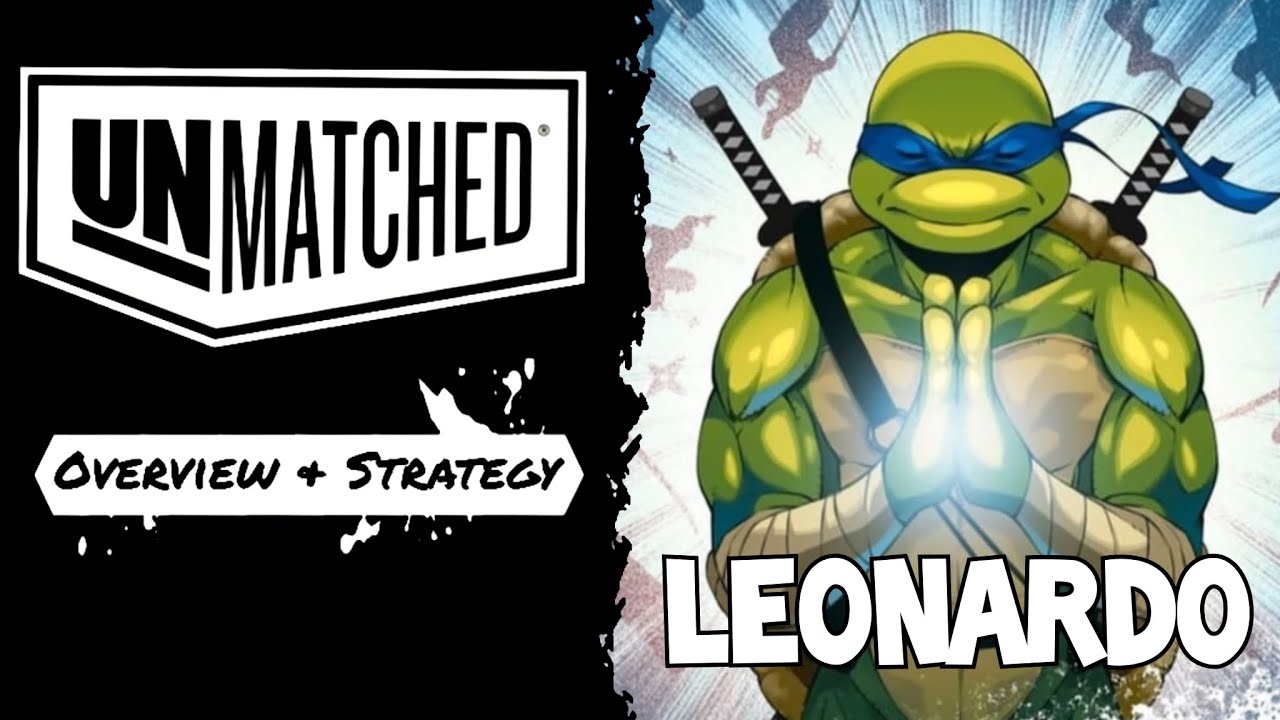 Unmatched, Leonardo quick guide, overview and strategy 
