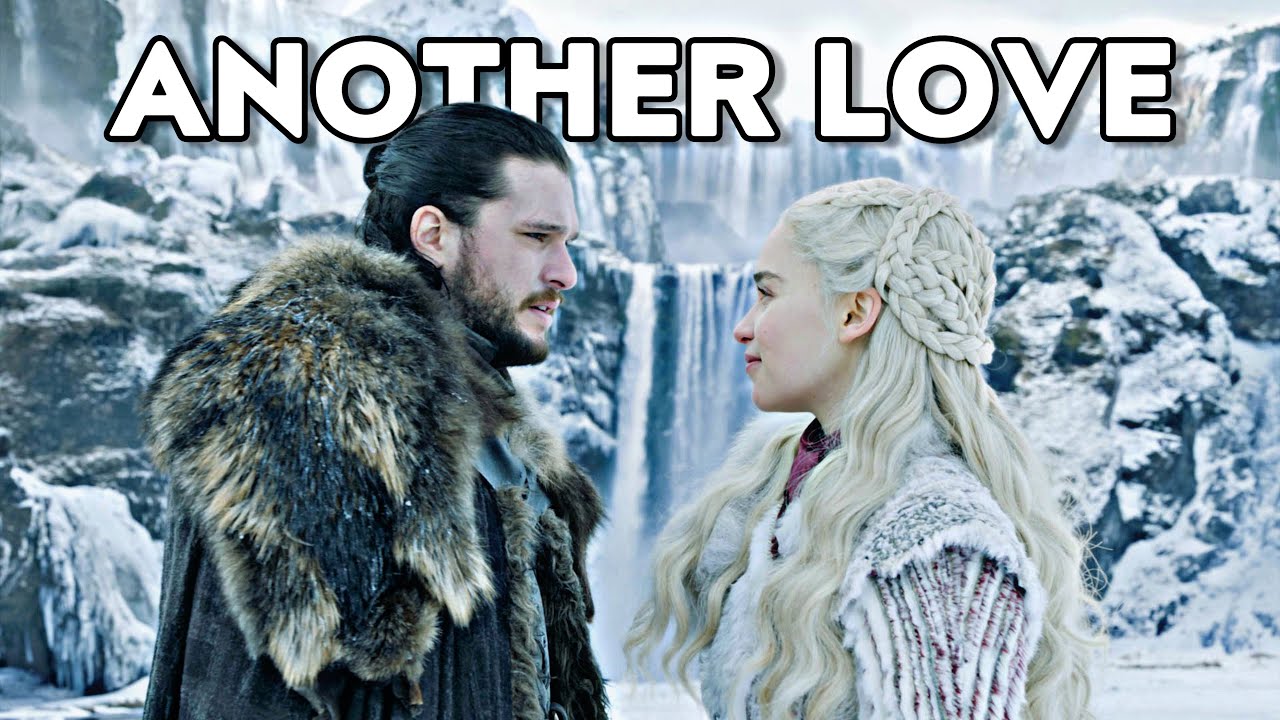 Jon Snow & Daenerys - Another Love [GoT]