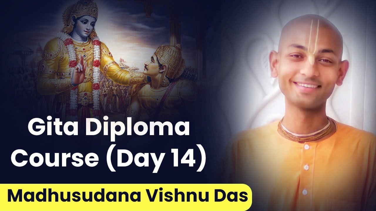 Gita Diploma Course Day 14 (Hindi) | Hare Krsna TV Presents | By Madhusudana Vishnu Das