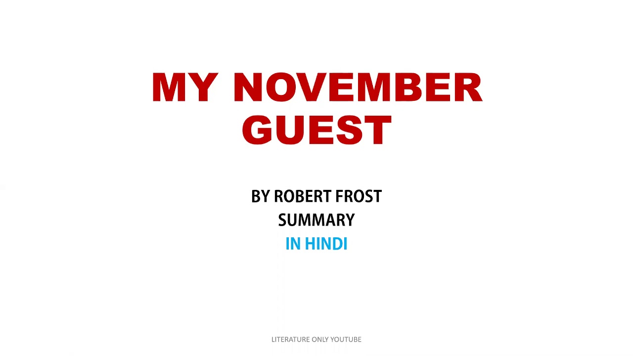 MY NOVEMBER GUEST BY ROBERT FROST SUMMARY IN HINDI