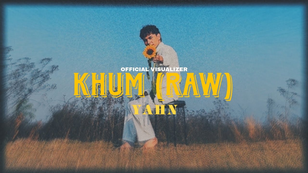 YAHN - Khum (Raw) [Official Visualizer]