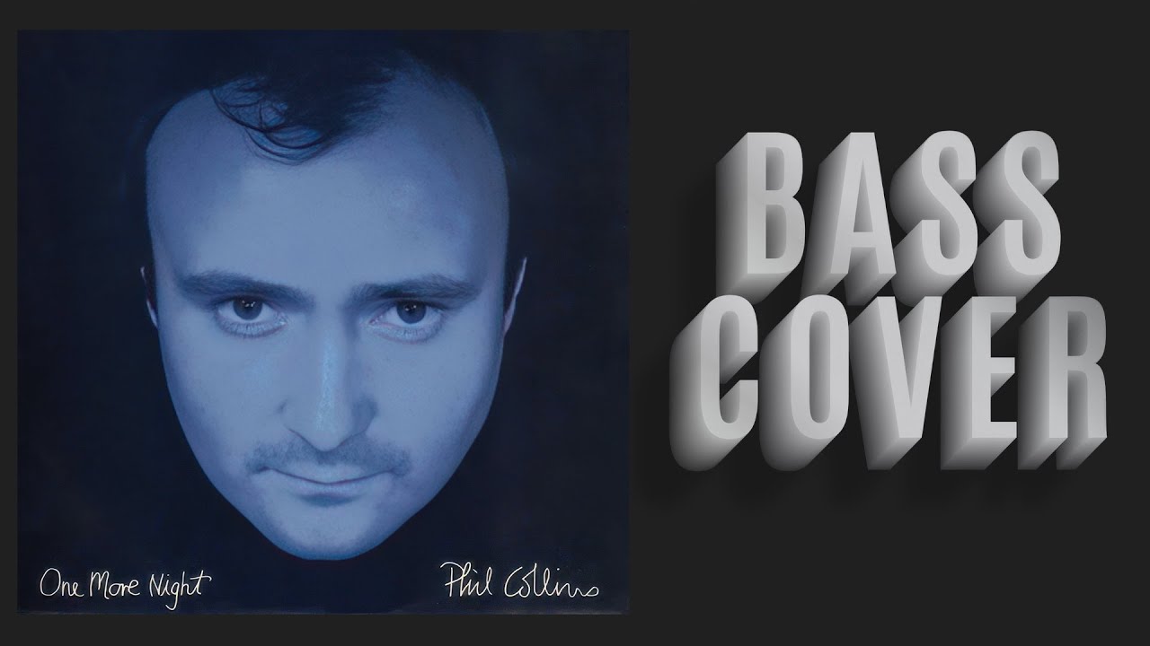 Phil Collins : One More Night -Bass Cover
