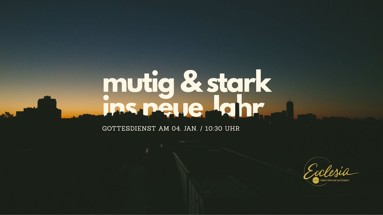 Predigt | 04.01.2026 | mutig & stark ins neue Jahr