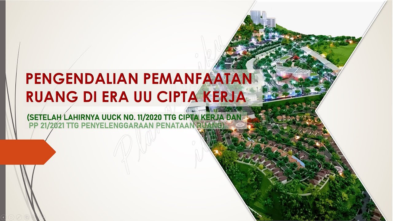 PENGENDALIAN PEMANFAATAN RUANG DI ERA UU CIPTA KERJA