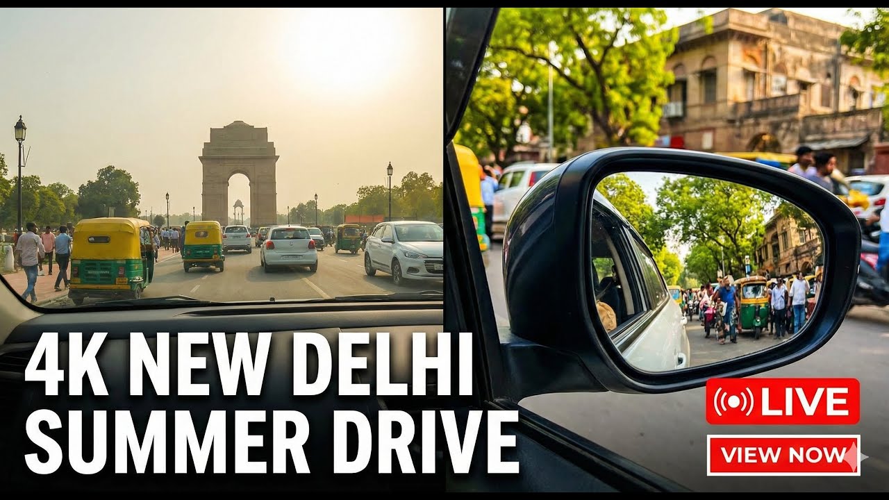 4k Drive in New Delhi summer