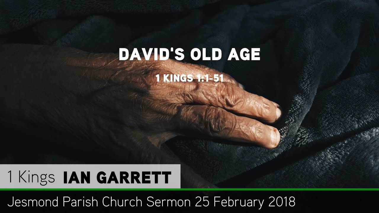 1 Kings 1:1-51 - David's Old Age - Sermon - Jesmond Parish Church - Clayton TV