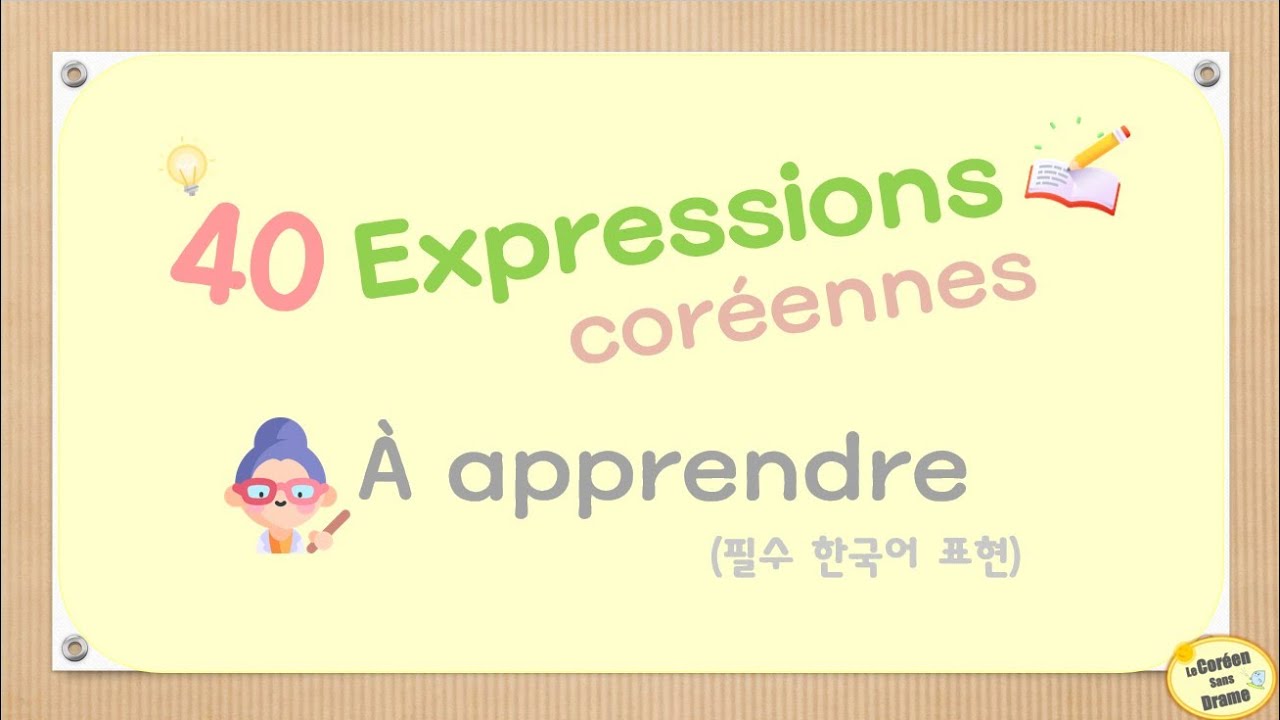 40 Expressions Coréennes indispensables à Apprendre - Cours de coréen