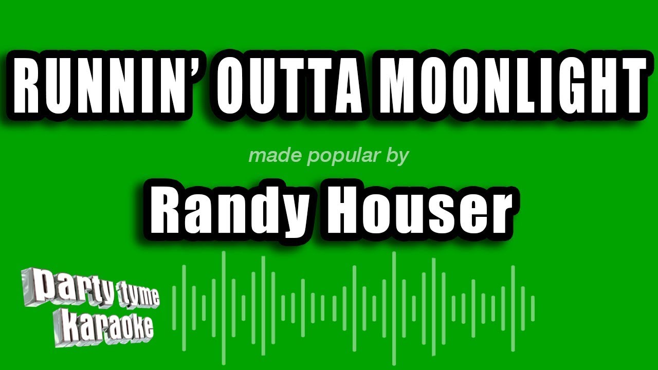 Randy Houser - Runnin' Outta Moonlight (Karaoke Version)