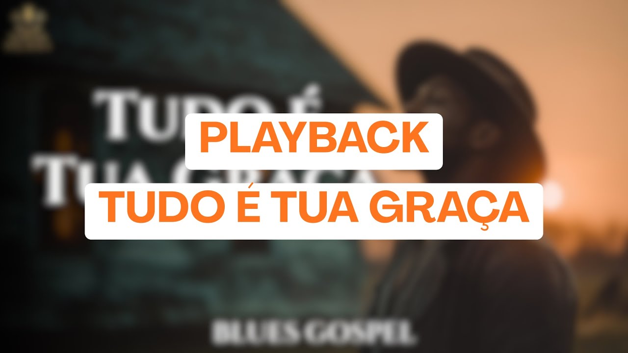 Playback Tudo é Tua Graça (Blues)