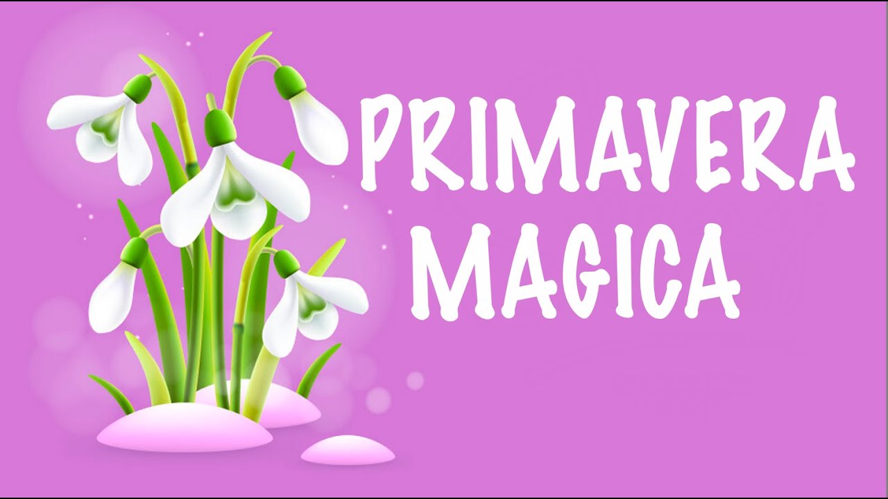 PRIMAVERA MAGICA- canzone-21 marzo-
