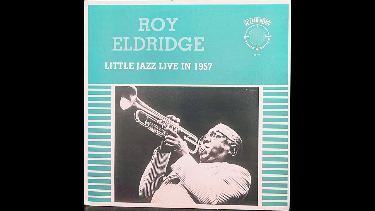 Roy Eldridge - Little Jazz Live In 1957