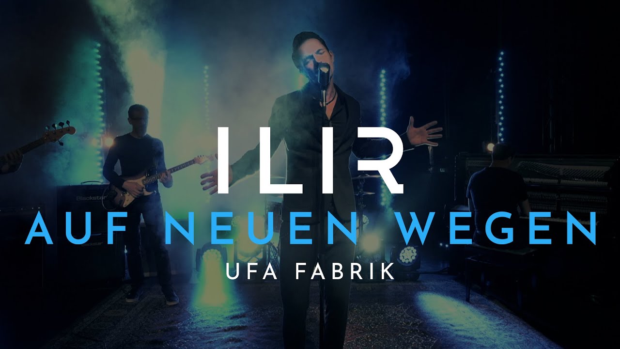 ILIR - Auf neuen Wegen (Official Video)