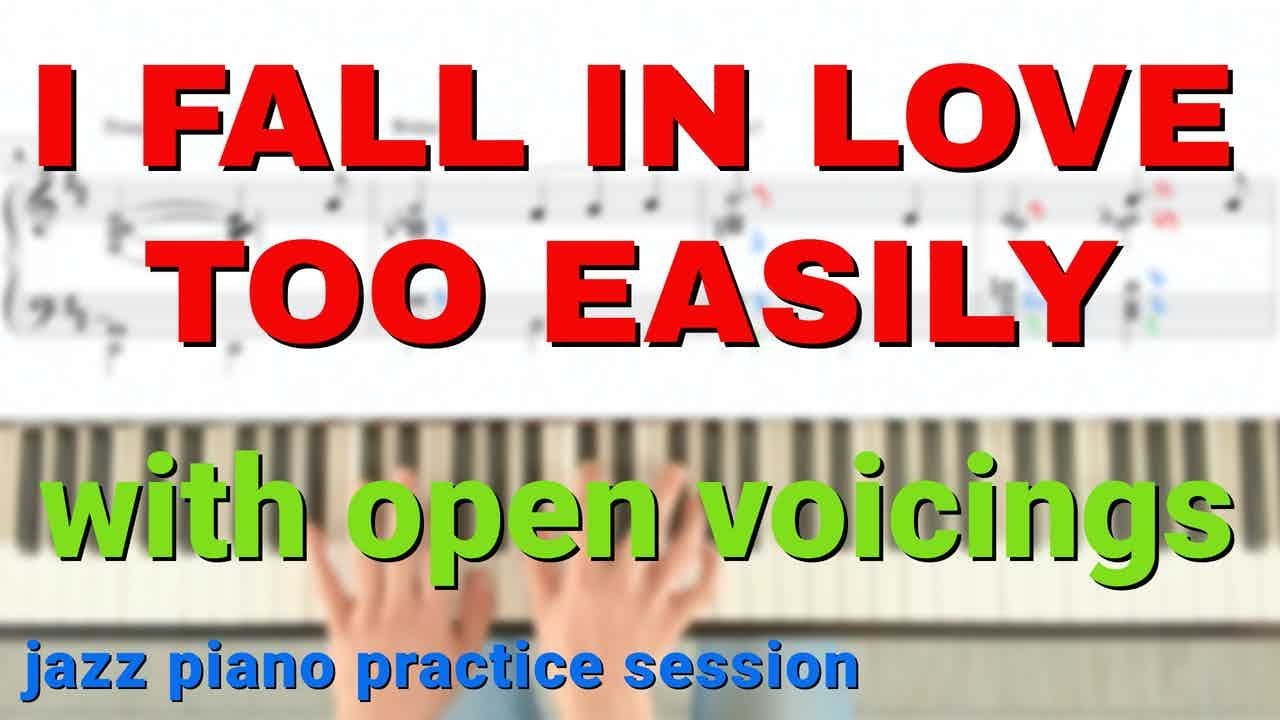 I Fall In Love Too Easily with Open Voicings