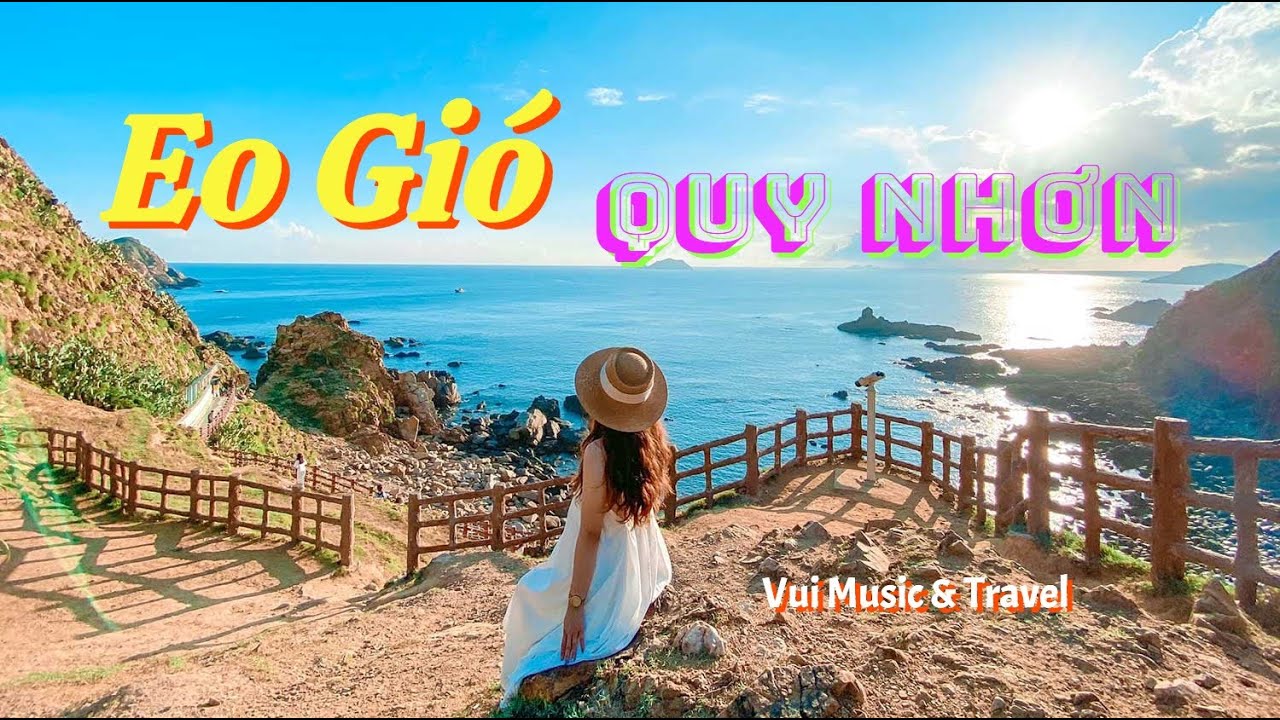 Eo Gi&oacute; Quy Nhơn, Du Lịch Quy Nhơn | Vui Music & Travel