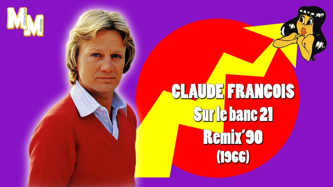 Claude François - Sur le banc 21 (remix 90')