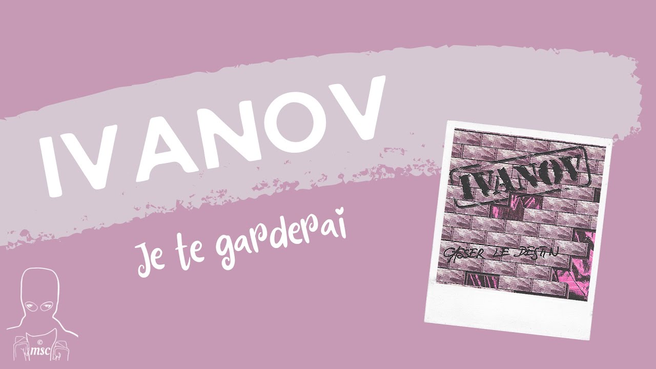 IVANOV - Je te garderai