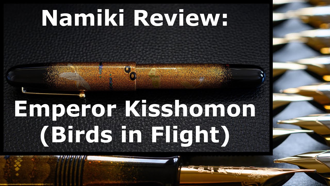 Review of the Namiki Emperor Kisshomon Birds In Flight fountain pen (4K)