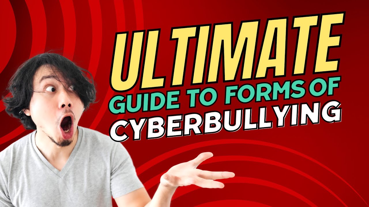 The Ultimate Guide to Identifying Types of Cyberbullying