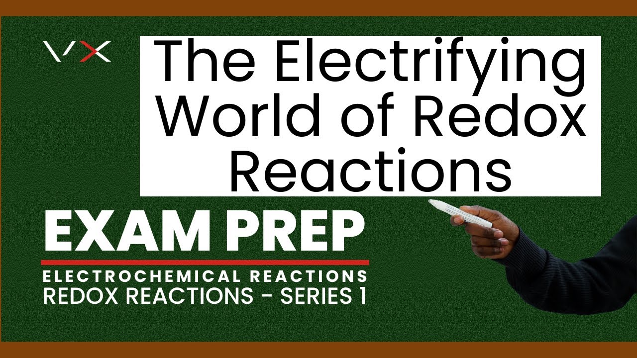 Electrochemical Reactions &ndash; Redox Reactions | Exam Prep &ndash; VirtualX MasterClass | Series 1
