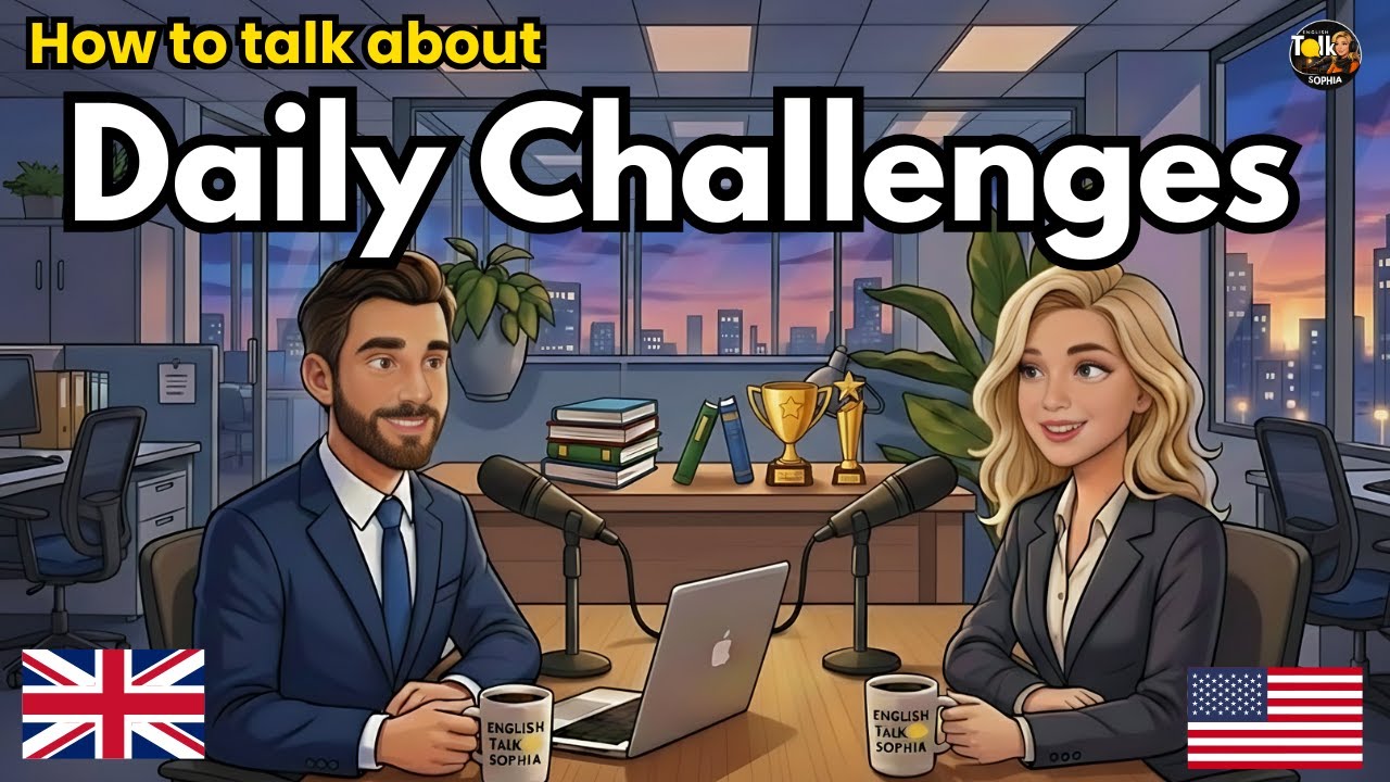 Talking About Your Daily Challenges in English | English Conversation Practice