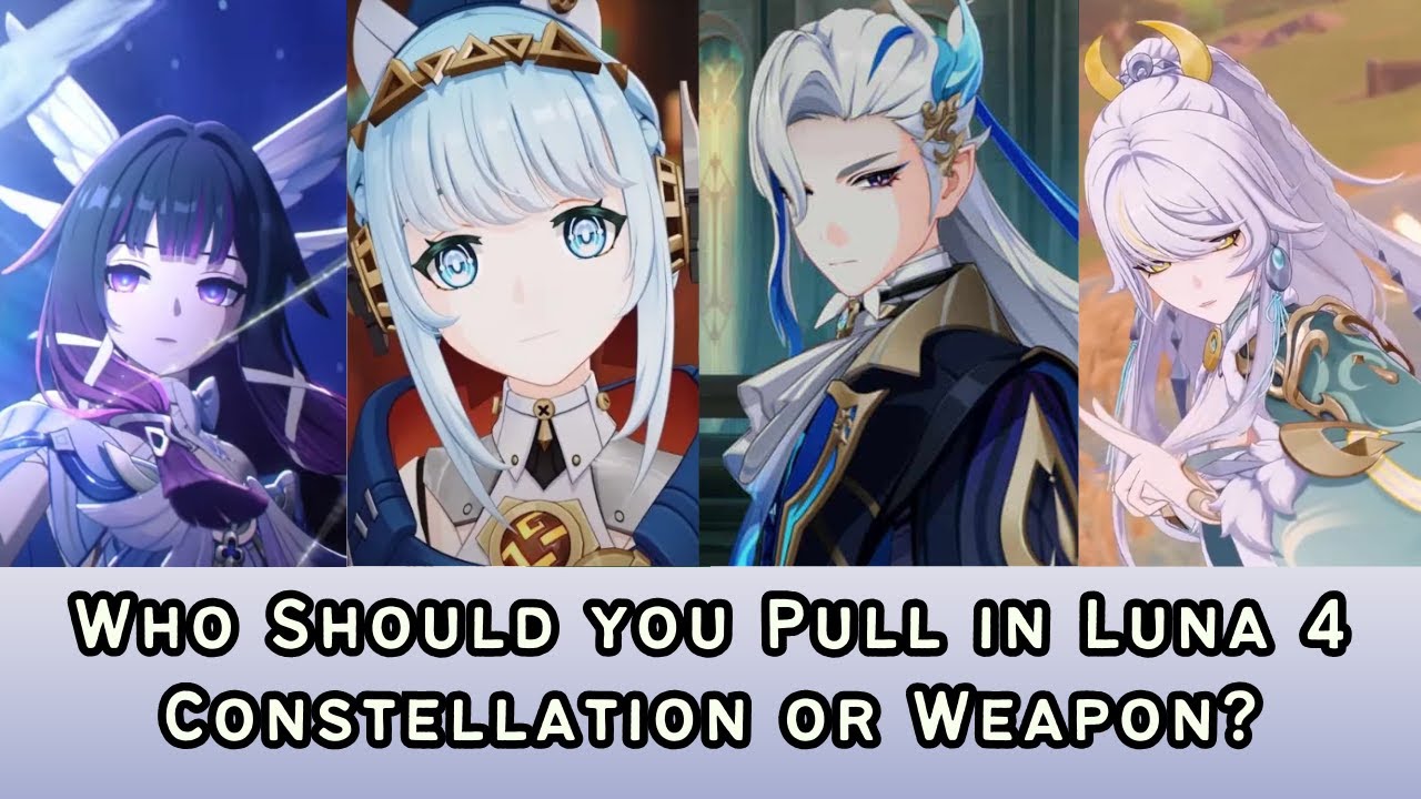 Who Should you Pull in Luna 4 Columbina, Ineffa, Zibai, Neuvillette | Constellation or Weapon?