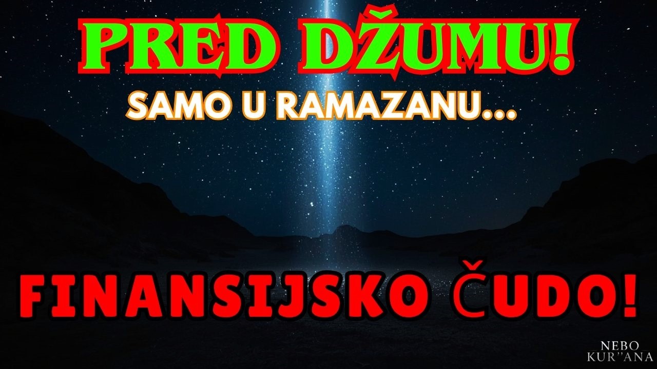 🕌 Uči ovu dovu pred džumu u Ramazanu i doživjet ćeš pravo finansijsko čudo! | Nebo Kur'ana