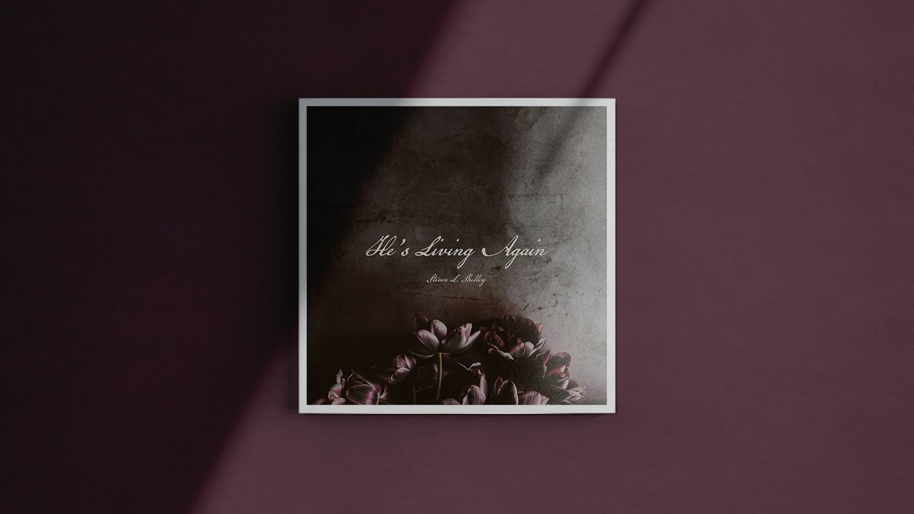 When Dust Shall Sing // He's Living Again by Pastor Steven L. Shelley