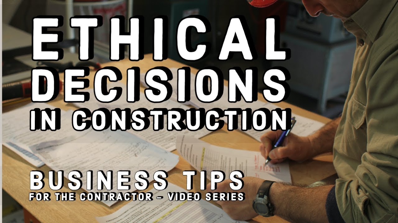 Making Ethical Decisions In The Trades   Contractor Business Tips