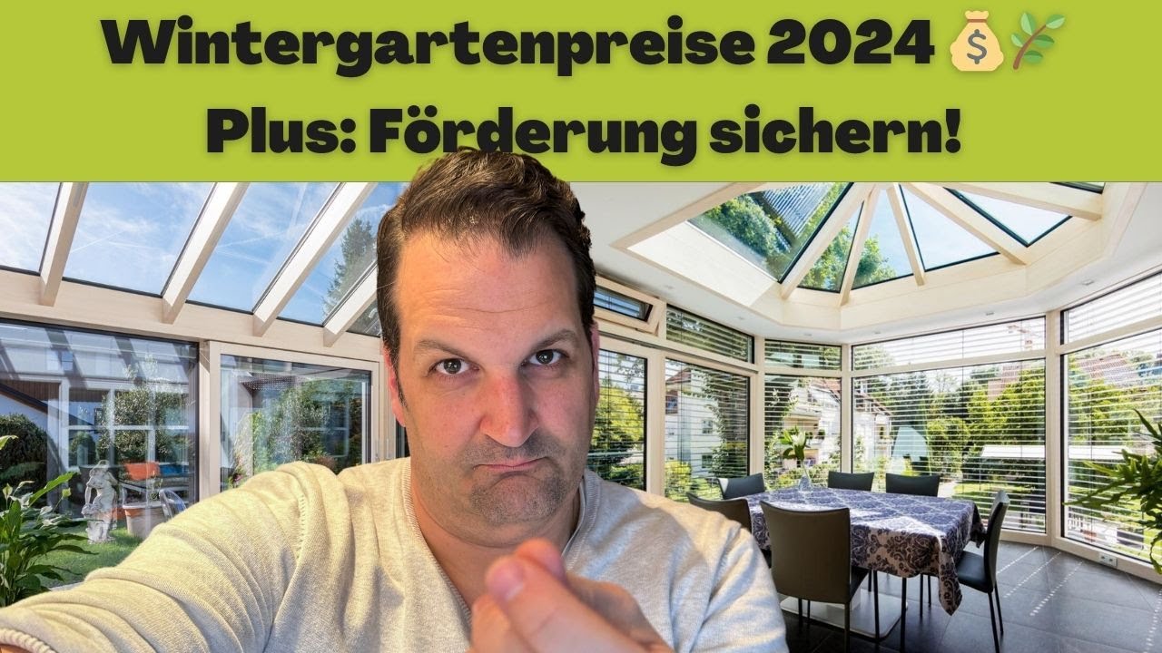 Wintergartenpreise 2024! 3 Projekte mit echten Kosten! Weiterhin F&ouml;rderung bis 12.500 Euro erhalten!