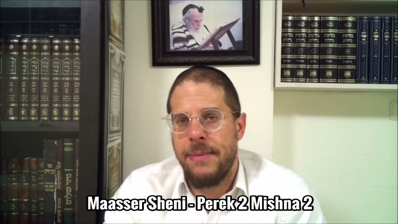 Maasser Sheni - Perek 2 Mishna 2 - Lun. 29 Shevat 5786