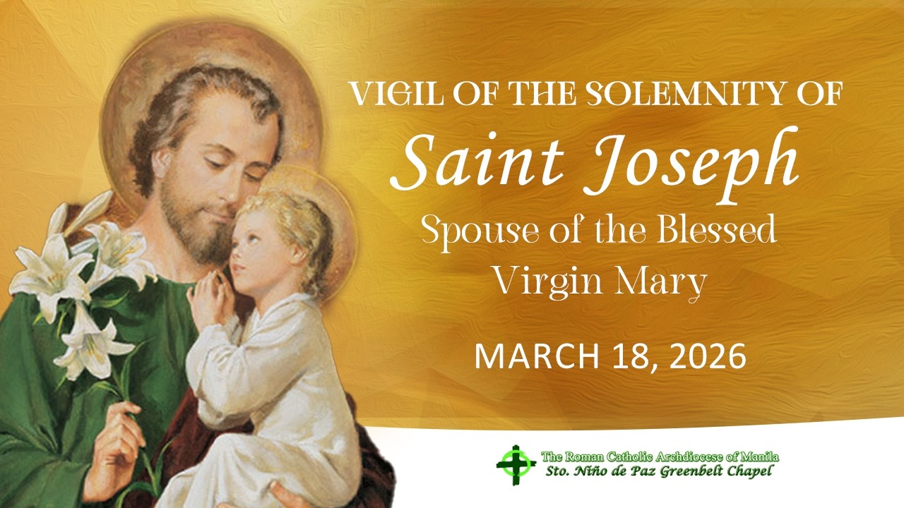 Vigil of the Solemnity of Saint Joseph Spouse of the Blessed Virgin Mary