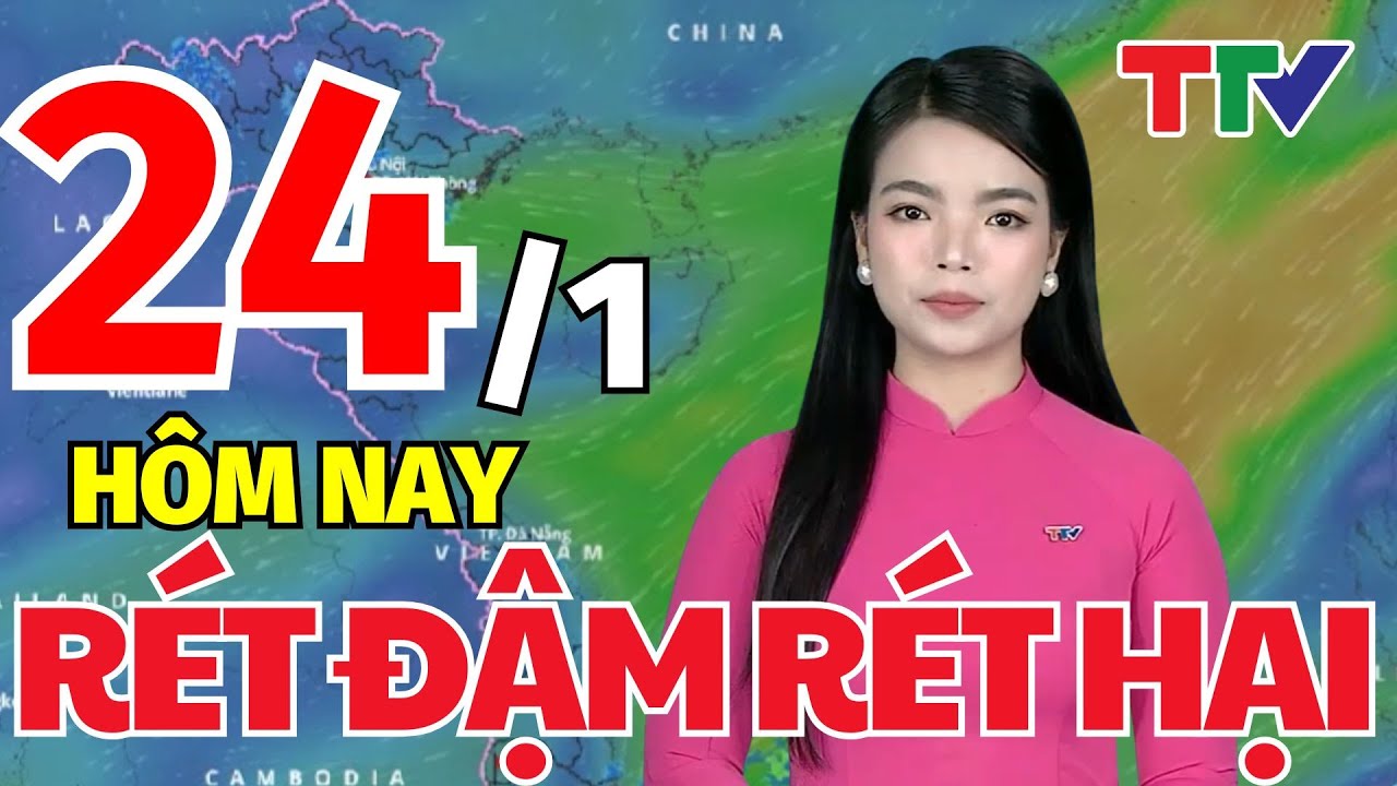 Dự báo thời tiết hôm nay 24/1/2026: Dự báo thời tiết cả nước | Bản tin cảnh báo thiên tai