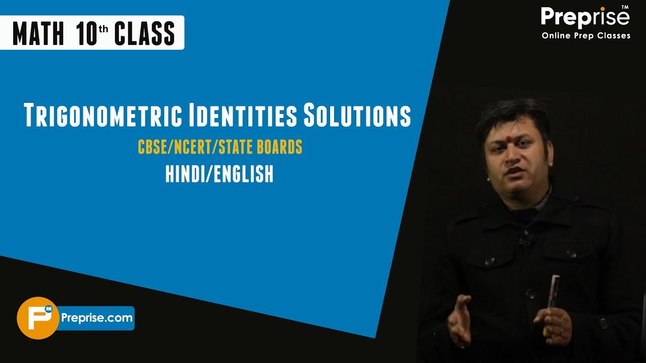 Class 10 Maths  :Trigonometric Identities Solutions | CBSE/NCERT Online Classes By Preprise.com