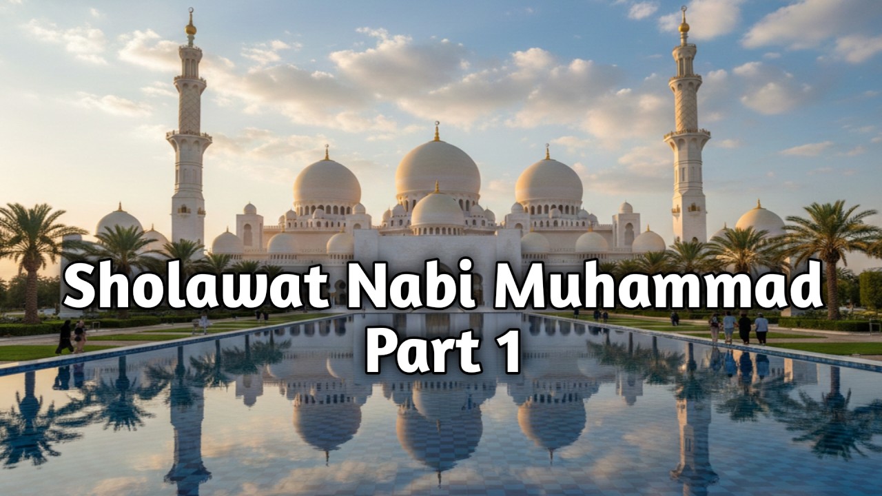 Sholawat Nabi Muhammad Part 1