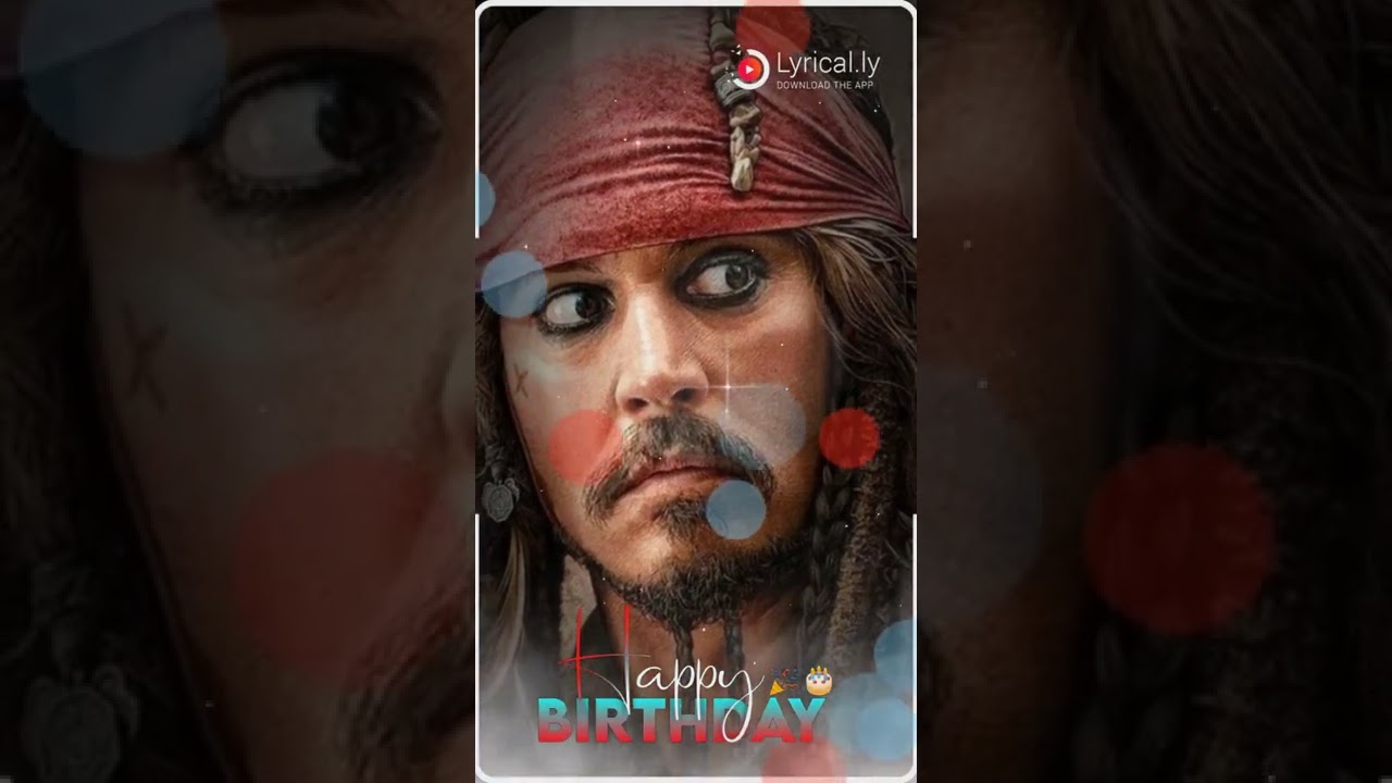 Happy birthday to you Captain Jack Sparrow