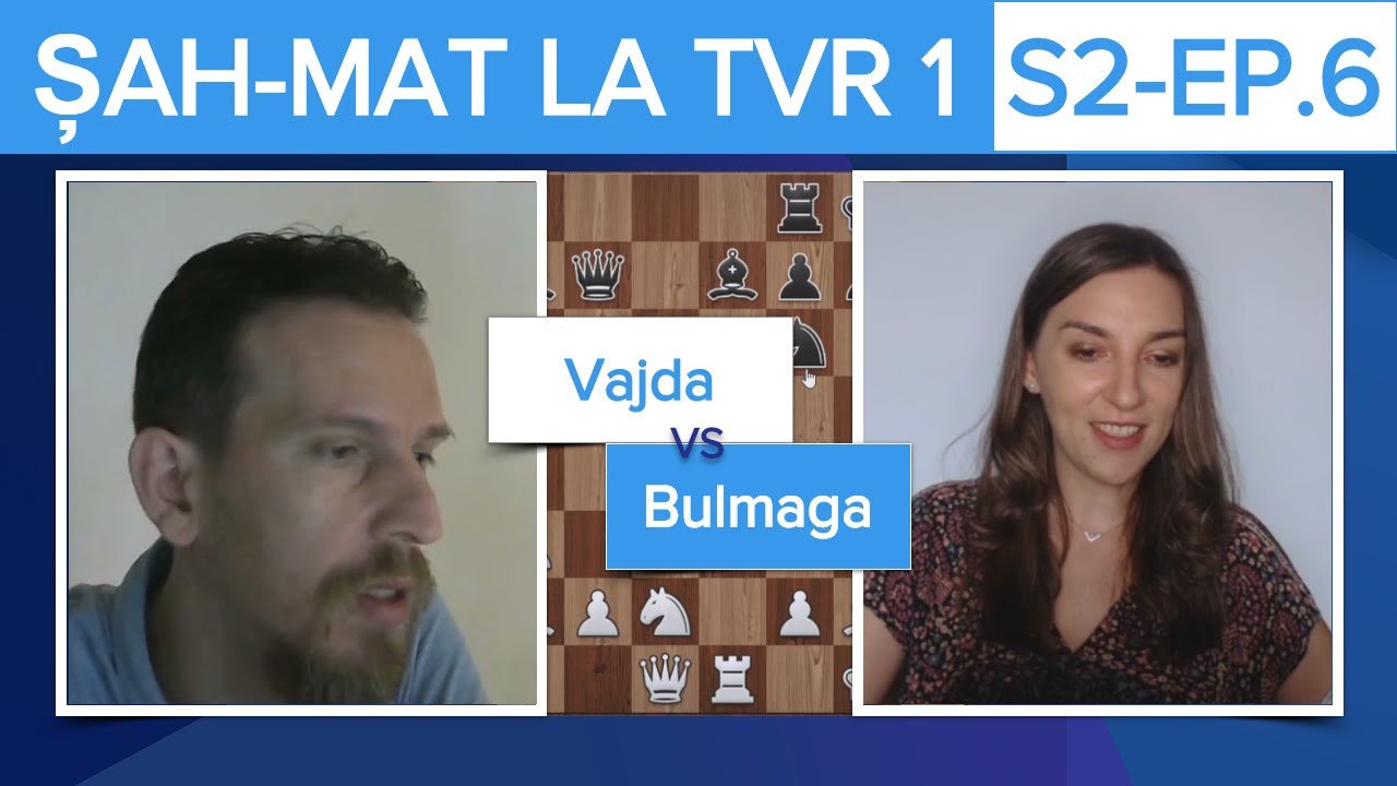 Șah-Mat la TVR 1 - S2 Ep.6 - Levente Vajda vs Irina Bulmaga: partida decisivă
