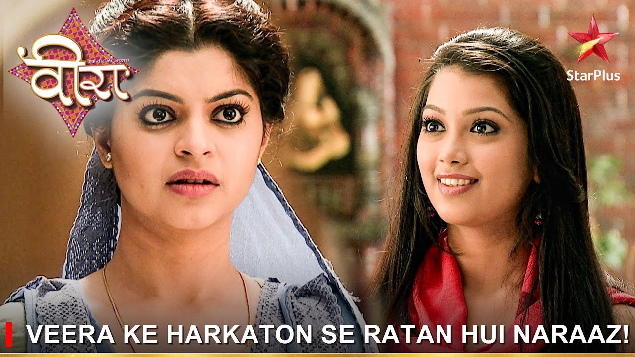 Ek Veer Ki Ardaas - Veera | एक वीर की अरदास - वीरा | Veera ke harkaton se Ratan hui naraaz!