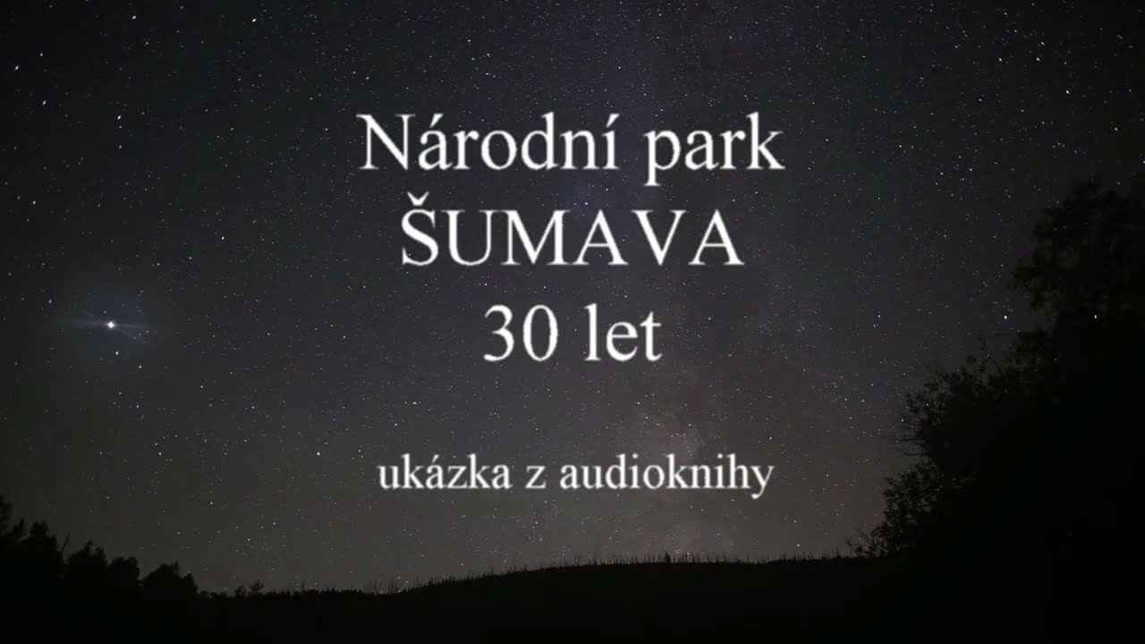 Národní park Šumava 30 let - audioverze knihy - UKÁZKA