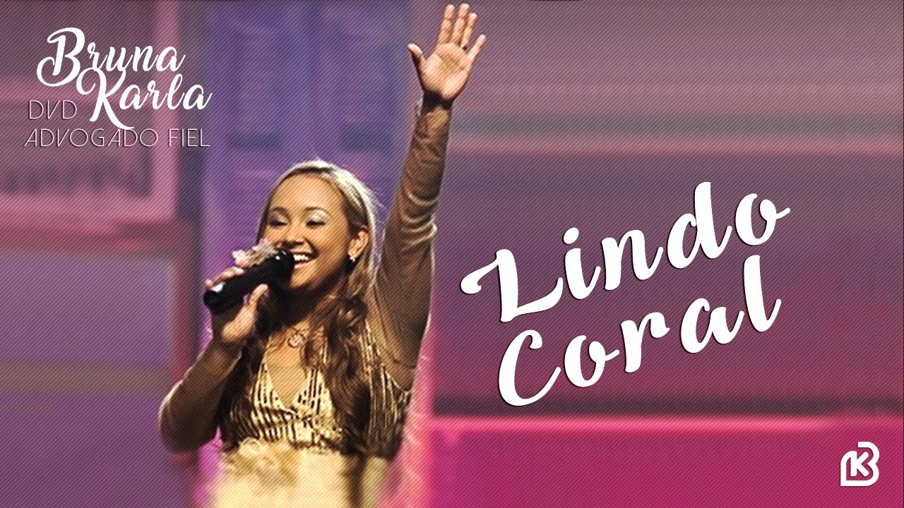Lindo Coral | DVD Advogado Fiel | Bruna Karla